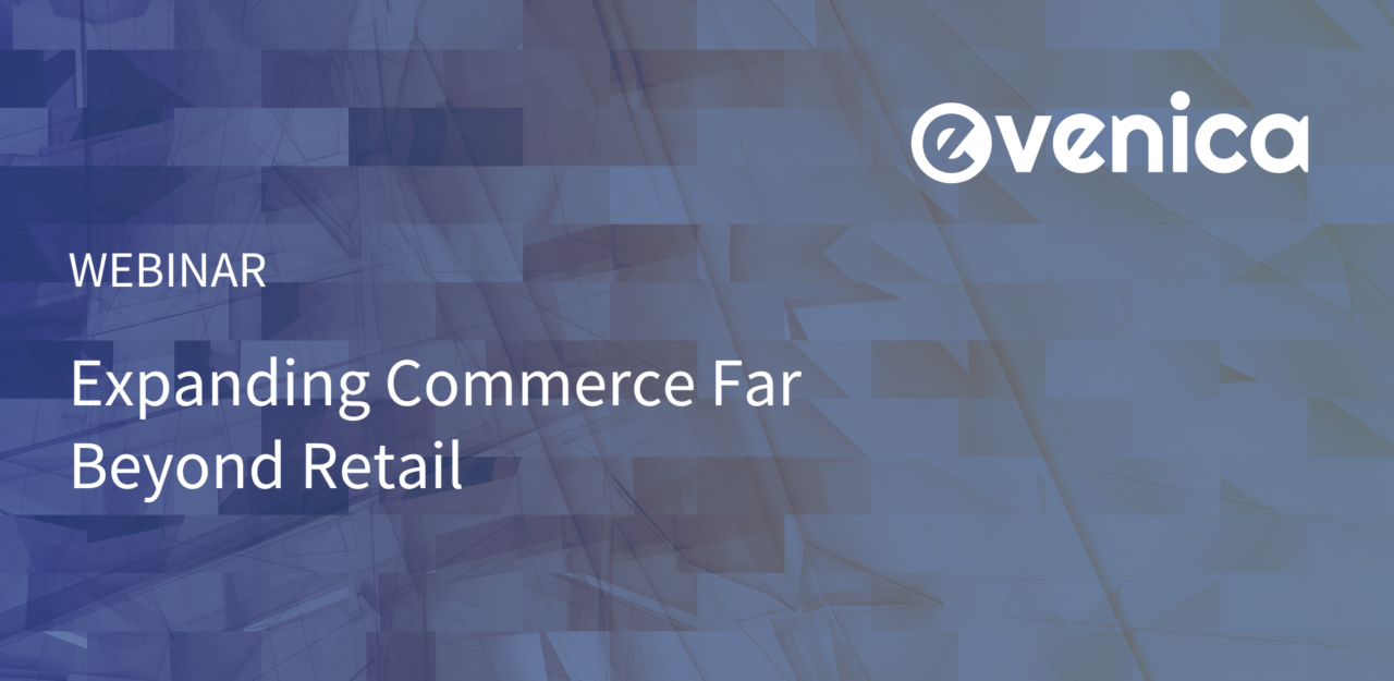 Expanding Commerce Far Beyond Retail - Evenica